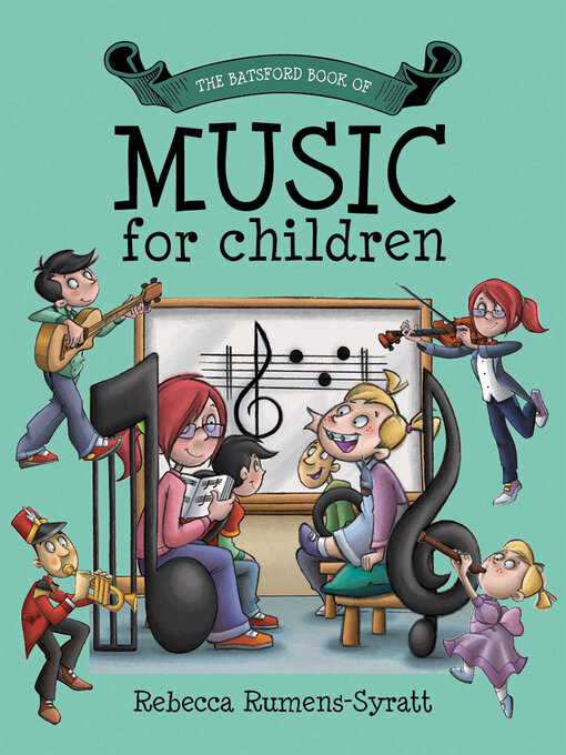Title details for Batsford Book of Music for Children by Becky Rumens-Syratt - Available